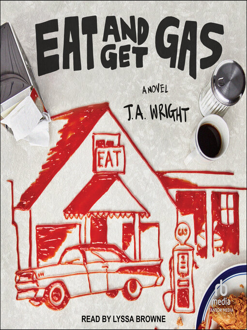 Title details for Eat and Get Gas by J. A. Wright - Available